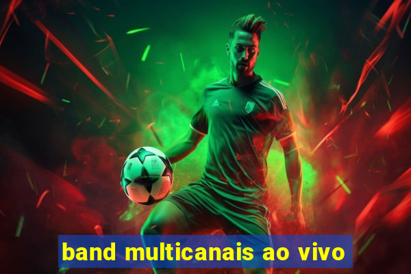 band multicanais ao vivo